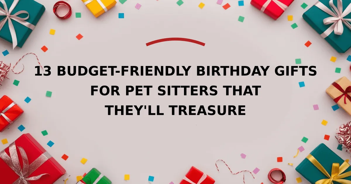 13 Budget-Friendly Birthday Gifts for Pet Sitters that They'll Treasure